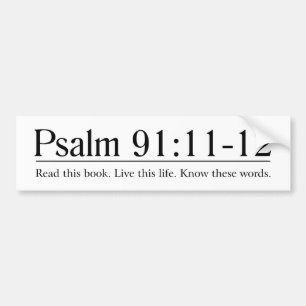 Read the Bible Psalm 91:11-12 Bumper Sticker
