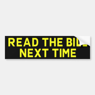 Read The Bill Next Time Bumpersticker Bumper Sticker