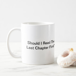 Read The Last Chapter First Coffee Mug