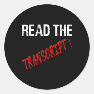 Read The Transcript Trump Women Men Gifts Trump Fa Classic Round Sticker