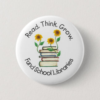 Read Think Grow - Fund School Libraries (Wallace1) 6 Cm Round Badge