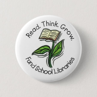 Read Think Grow - Fund School Libraries (Wallace) 6 Cm Round Badge