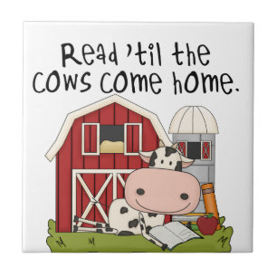 Read 'til The Cows Come Home Ceramic Tile