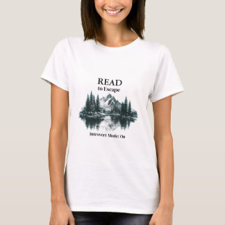 Read to Escape – Introvert Mode On Tshirt