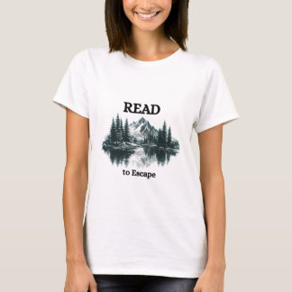 Read to Escape Shirt That Says it All