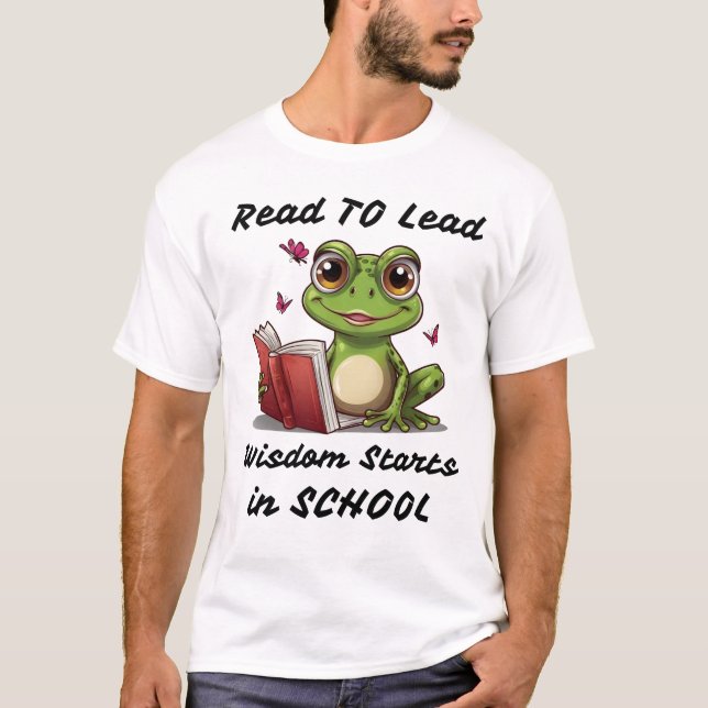 Read to Lead: Wisdom Starts in School T-Shirt (Front)