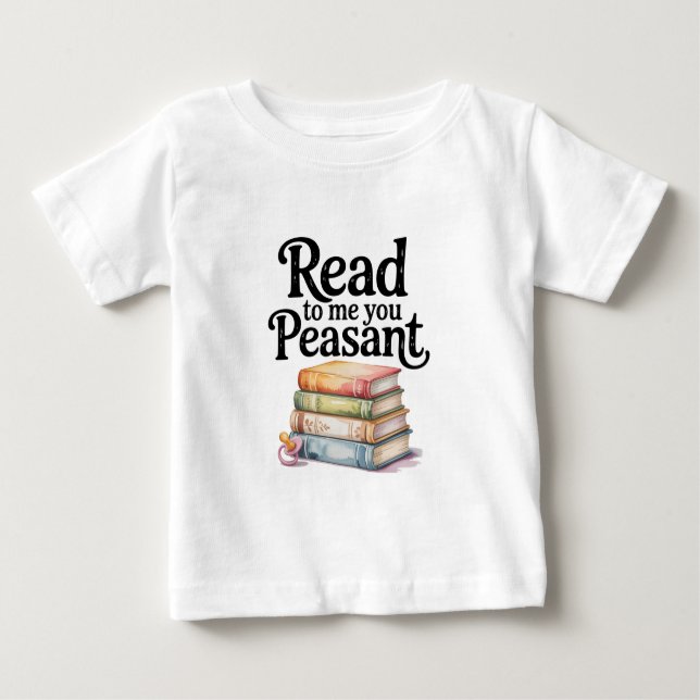 Read to Me You Peasant Funny Infant Bodysuit (Front)