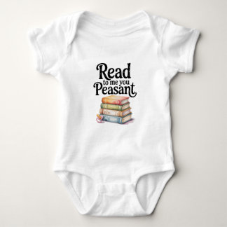 Read to Me You Peasant Funny Infant Bodysuit