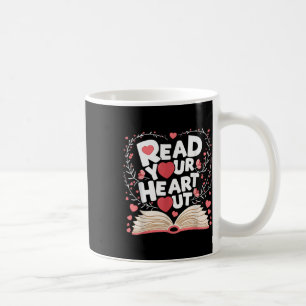 Read Your Heart Out Book Love Theme For Valentine Coffee Mug