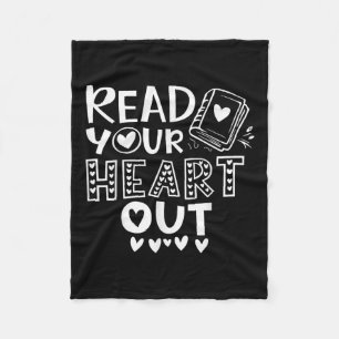 Read Your Heart Out Cute For Teacher Women Love Re Fleece Blanket
