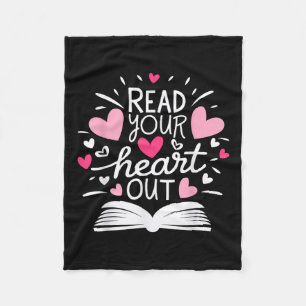 Read Your Heart Out Cute For Teacher Women Love Re Fleece Blanket