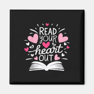 Read Your Heart Out Cute For Teacher Women Love Re Magnet
