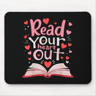 Read Your Heart Out Teacher Valentines Day Reading Mouse Pad
