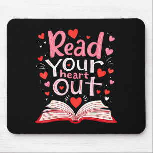 Read Your Heart Out Teacher Valentines Day Reading Mouse Pad
