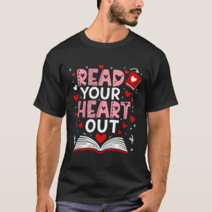 Read Your Heart Out Valentine Reading Book Girl Ki T-Shirt