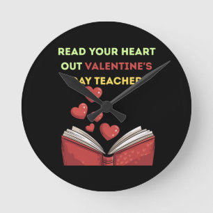 Read Your Heart Out Valentine's Day Teacher Round Clock