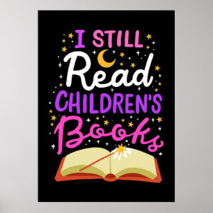 Reader Gift I Still Read Children's Books Poster