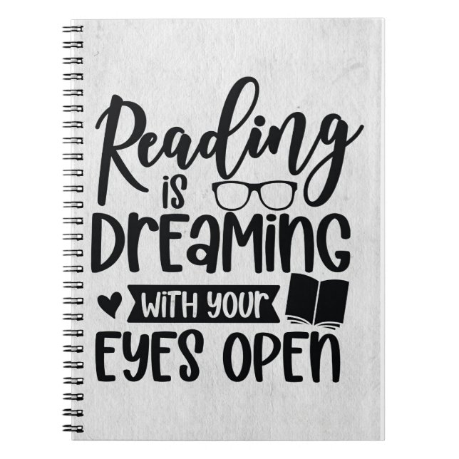 Reader Gift Reading Is Dreaming Notebook (Front)