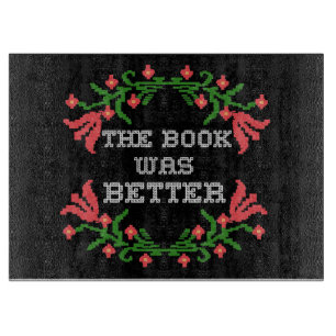 Reader Gift The Book Was Better Cutting Board
