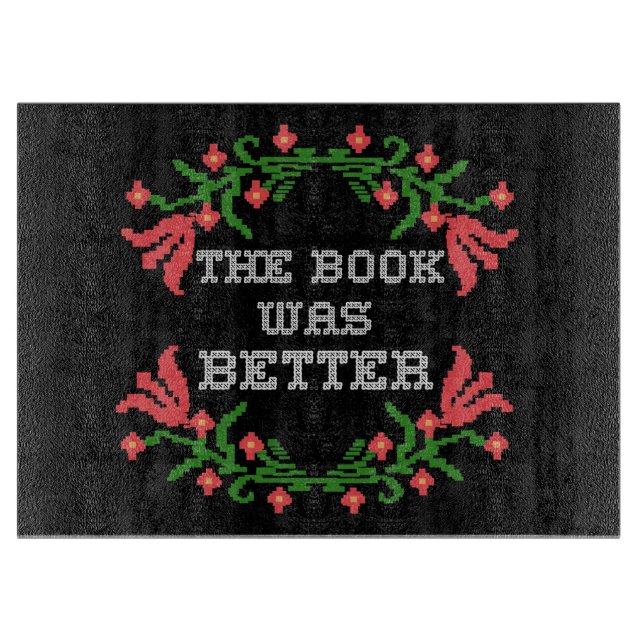 Reader Gift The Book Was Better Cutting Board (Front)