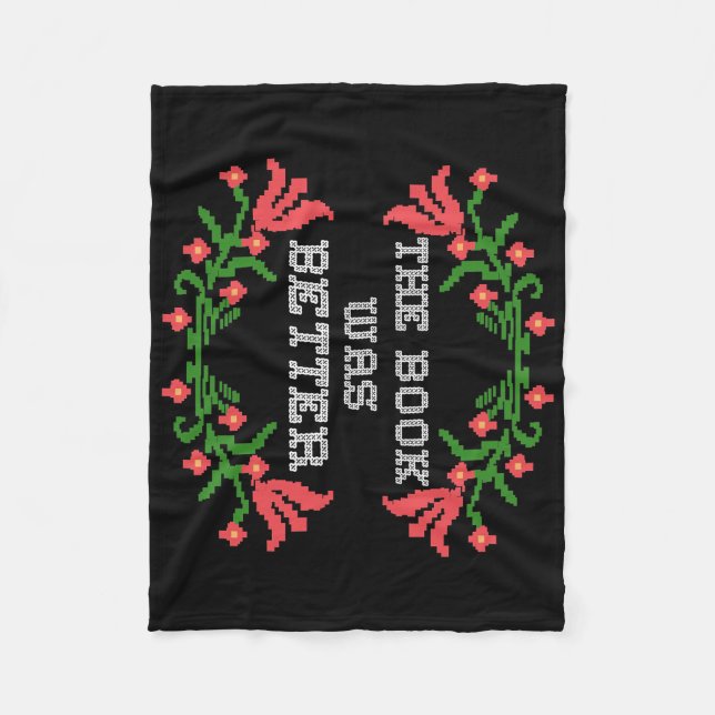 Reader Gift The Book Was Better Fleece Blanket (Front)