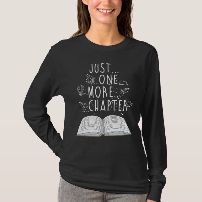 Reader Gifts Just One More Chapter Bookworm Readin T-Shirt (Front)