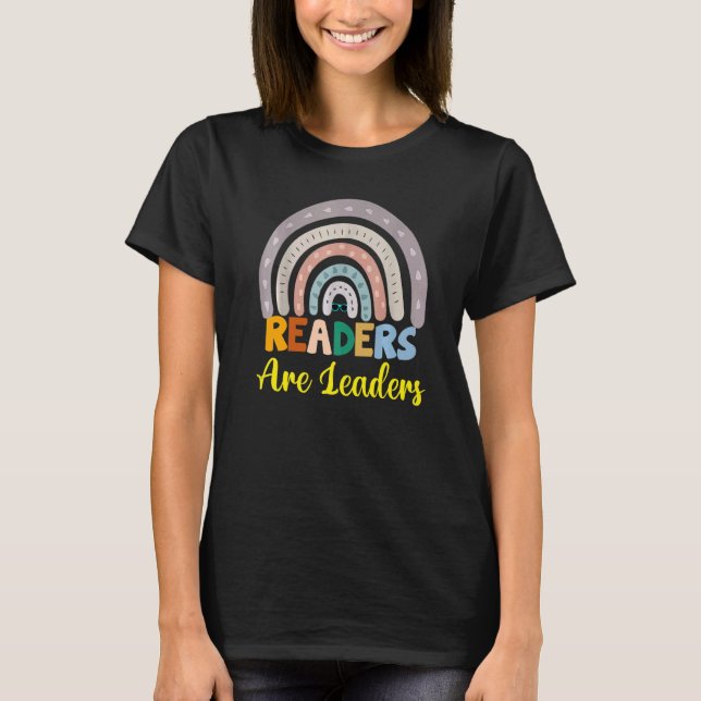 Readers Are Leaders Book  rainbow Reading Teacher T-Shirt (Front)