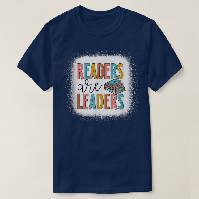 Readers Are Leaders Inspirational Teacher Book Lov T-Shirt (Design Front)