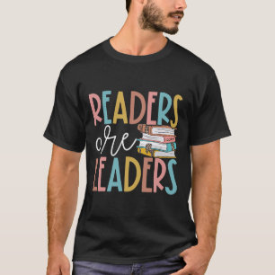 Readers Are Leaders Reading Book Lovers Teacher Wo T-Shirt