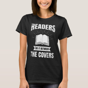 Readers Do It Between The Covers T-Shirt