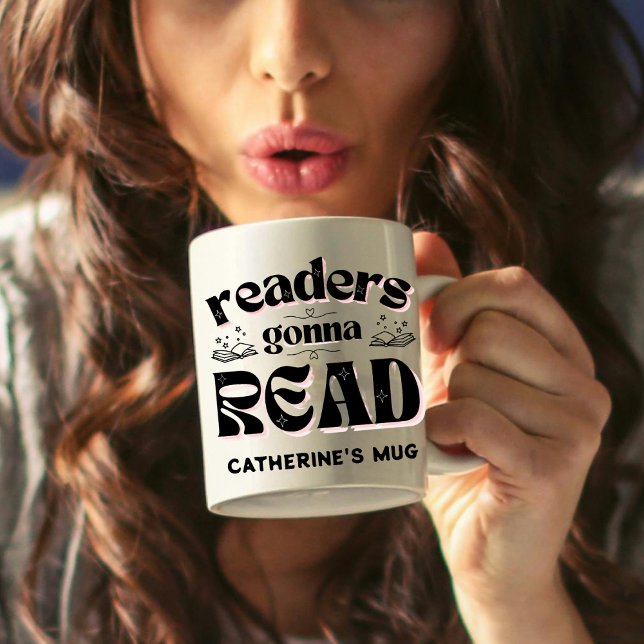 Readers Gonna Read Book Lovers Custom  Coffee Mug (Creator Uploaded)