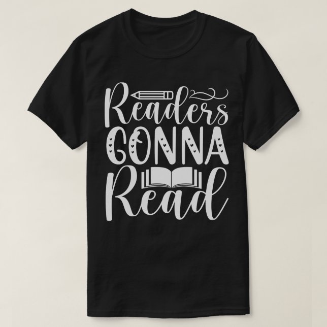 Readers Gonna Read T-Shirt (Design Front)