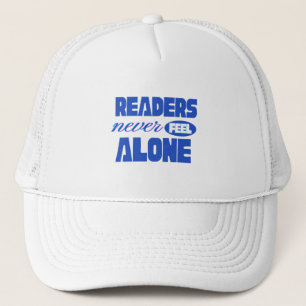 Readers Never Feel Alone Trucker Hat