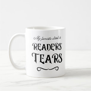 Readers' Tears Funny Mug for Writers and Authors