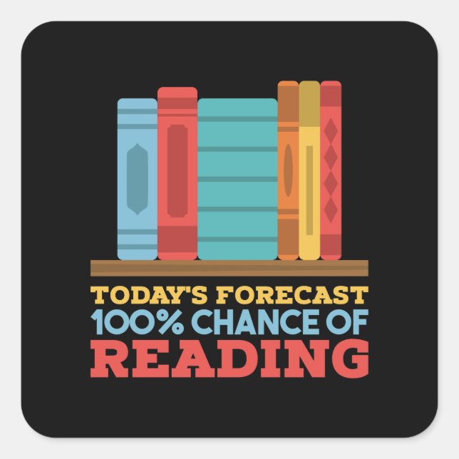 Reading - 100% Chance of Reading Funny Book Square Sticker (Front)