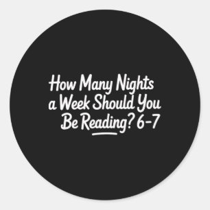 Reading 67 6 7 Meme Ela Teacher Six Seven Student Classic Round Sticker