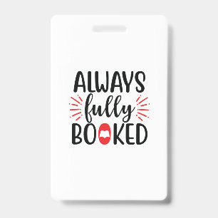 Reading Art Always Fully Booked ID Badge