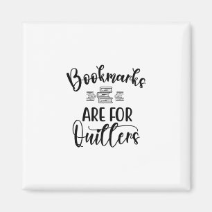 Reading Art Bookmarks Are For Quillers Magnet