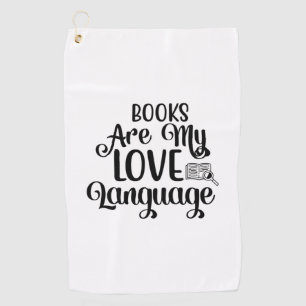 Reading Art Books Are My Love Language Golf Towel