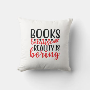 Reading Art Books Because Reality Is Boring Cushion
