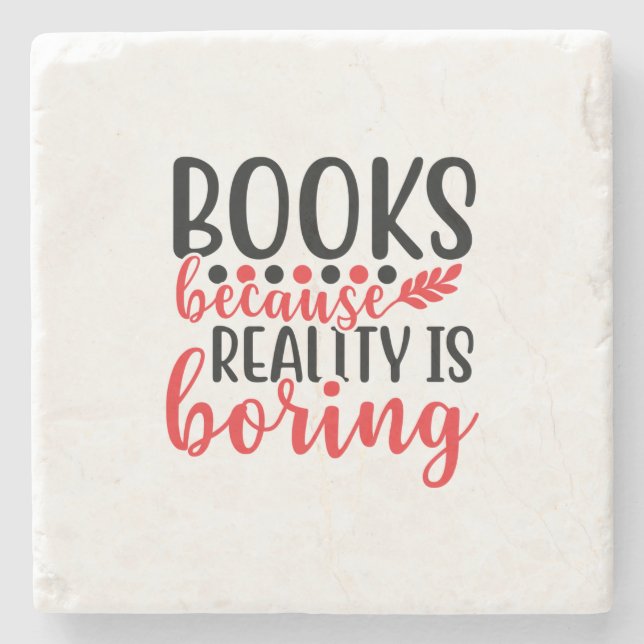 Reading Art Books Because Reality Is Boring Stone Coaster (Front)