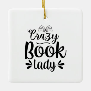 Reading Art Crazy Book Lady Ceramic Ornament