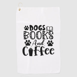 Reading Art Dogs Books And Coffee Golf Towel