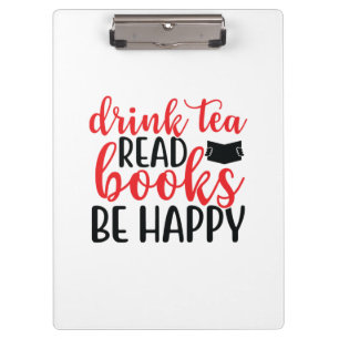 Reading Art Drink Tea Read Books Be Happy Clipboard
