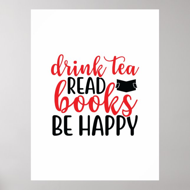 Reading Art Drink Tea Read Books Be Happy Poster (Front)