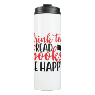 Reading Art Drink Tea Read Books Be Happy Thermal Tumbler