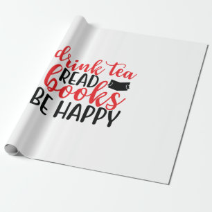 Reading Art Drink Tea Read Books Be Happy Wrapping Paper