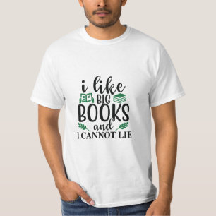 Reading Art I Like Big Books And I Can't Lie T-Shirt