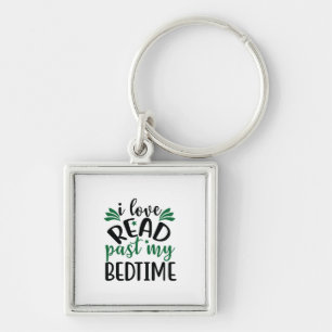 Reading Art I Love Read Past My Bedtime Key Ring