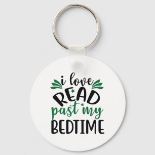 Reading Art I Love Read Past My Bedtime Key Ring